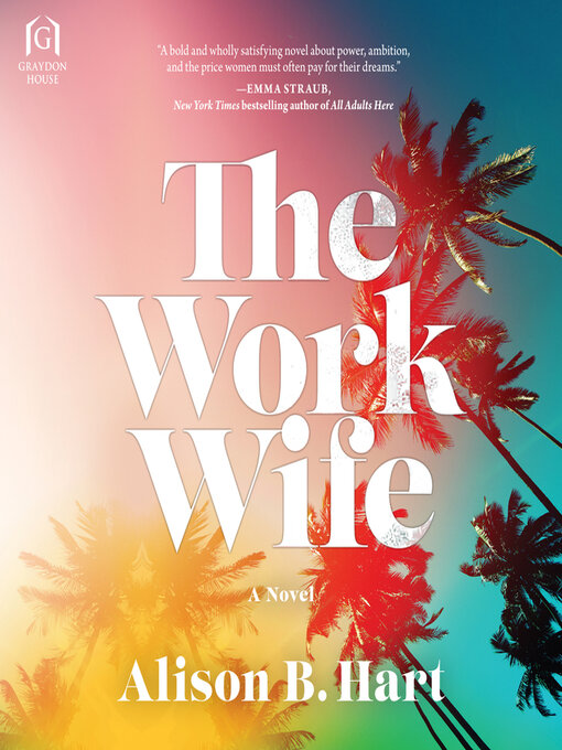 Title details for The Work Wife by Alison B. Hart - Available